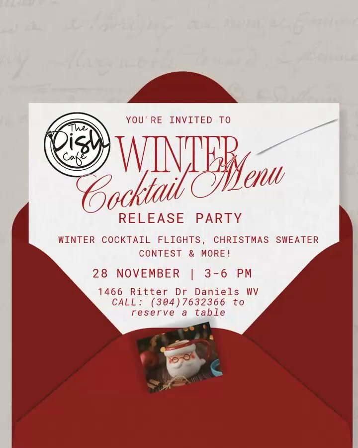 Winter Cocktail Menu Release Party invitation from The Dish Cafe, November 28, 3-6 PM, 1466 Ritter Dr Daniels WV, call (304) 763-2366 to reserve a table